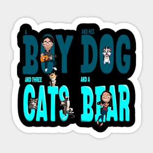 A Boy And His Dog And Three Cats And A Bear Sticker